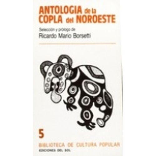 ANTOLOGIA DE LA COPLA DEL NOROESTE ANTOLOGIA DE LA COPLA DEL NOROESTE