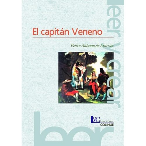 EL CAPITAN VENENO (2DA.ED.) DE ALARCON - LEER Y CREAR COLIHU
