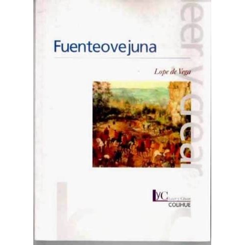 FUENTEOVEJUNA (2DA.EDICION) LEER Y CREAR COLIHUE