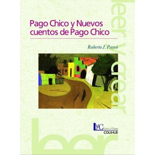 PAGO CHICO Y NUEVOS CUENTOS DE PAGO CHICO (2DA.EDICION)