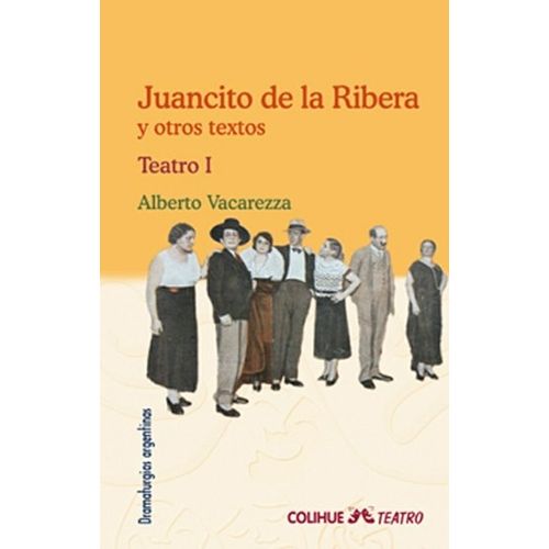 JUANCITO DE LA RIBERA Y OTROS TEXTOS - TEATRO I