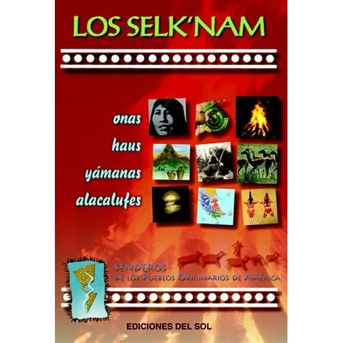 LOS SELK'NAM - SENDEROS DE LOS PUEBLOS ORIGINARIOS