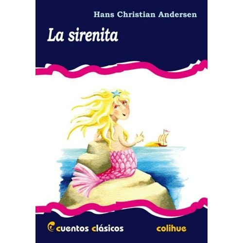 LA SIRENITA - CUENTOS CLASICOS COLIHUE