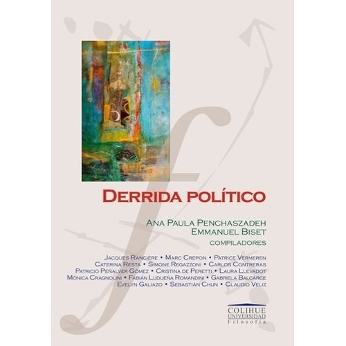 DERRIDA POLITICO - VARIOS AUTORES - COLIHUE