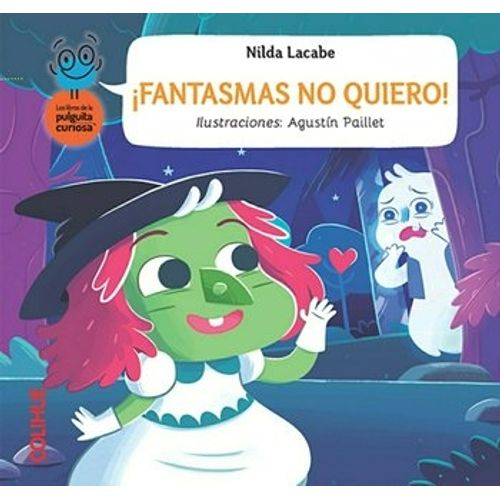 FANTASMAS NO QUIERO! LA PULGUITA CURIOSA FANTASMAS NO QUIERO! LA PULGUITA CURIOSA