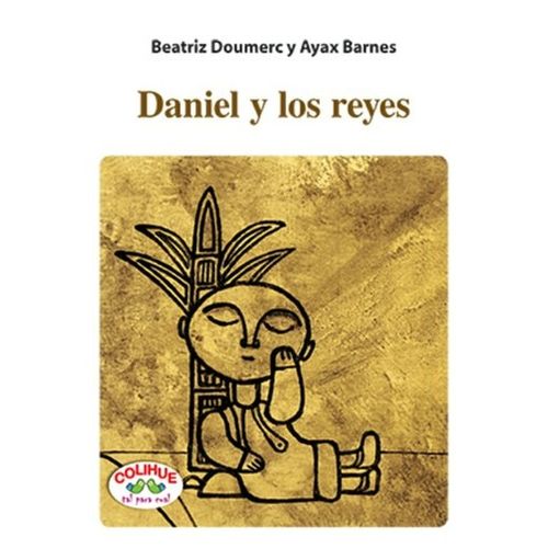 DANIEL Y LOS REYES (TAPA DURA) COLIHUE TAL PARA CUAL