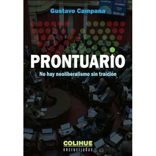 PRONTUARIO - NO HAY NEOLIBERALISMO SIN TRAICION - COLIHUE