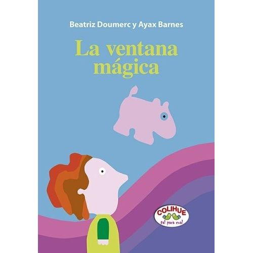LA VENTANA MAGICA - COLIHUE TAL PARA CUAL