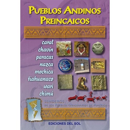 PUEBLOS ANDINOS PREINCAICOS - SENDEROS DE LOS PUEBLOS ORIGIN