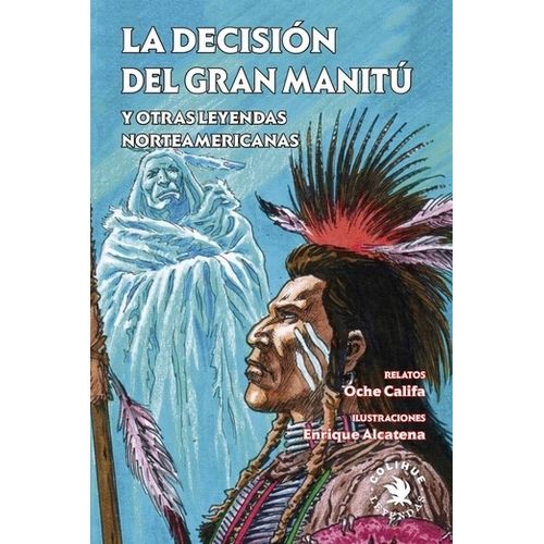 LA DECISION DEL GRAN MANITU Y OTRAS LEYENDAS DE LOS NATIVOS