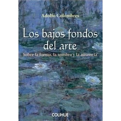 LOS BAJOS FONDOS DEL ARTE - ADOLFO COLOMBRES