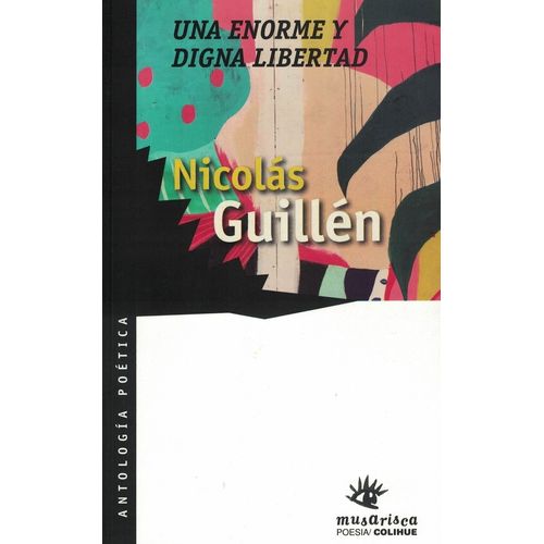 UNA ENORME Y DIGNA LIBERTAD - NICOLAS GUILLEN