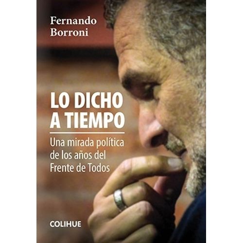 LO DICHO A TIEMPO - FERNANDO BORRONI