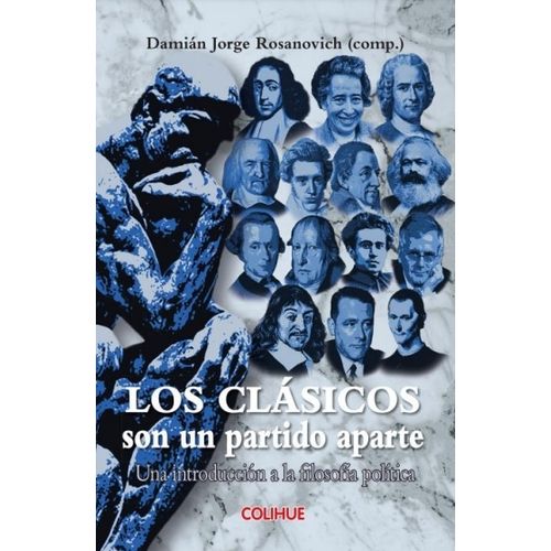LOS CLASICOS SON UN PARTIDO APARTE - DAMIAN JORGE ROSANOVICH LOS CLASICOS SON UN PARTIDO APARTE - DAMIAN JORGE ROSANOVICH