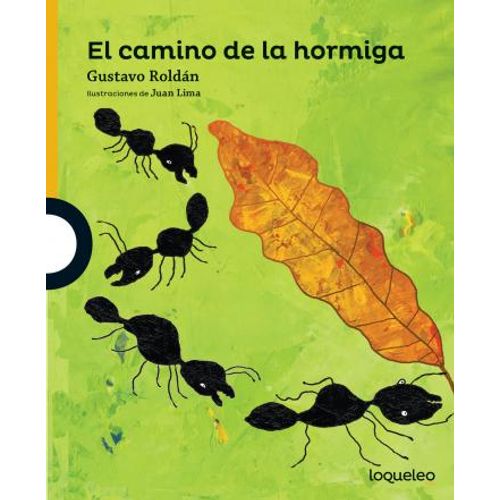 EL CAMINO DE LA HORMIGA - LOQUELEO AMARILLA