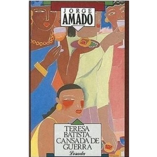 TERESA BATISTA CANSADA DE LA GUERRA - JORGE AMADO
