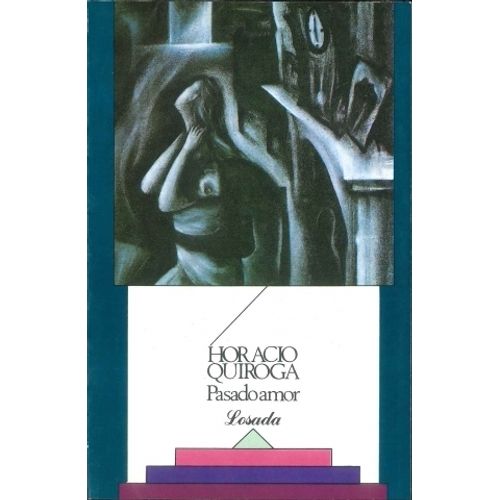 PASADO AMOR - HORACIO QUIROGA