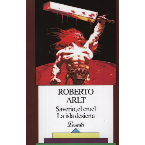 SAVERIO, EL CRUEL/ LA ISLA DESIERTA - CLASICOS LOSADA 627