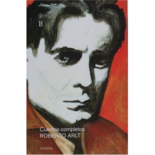 CUENTOS COMPLETOS - ROBERTO ARLT - LOSADA