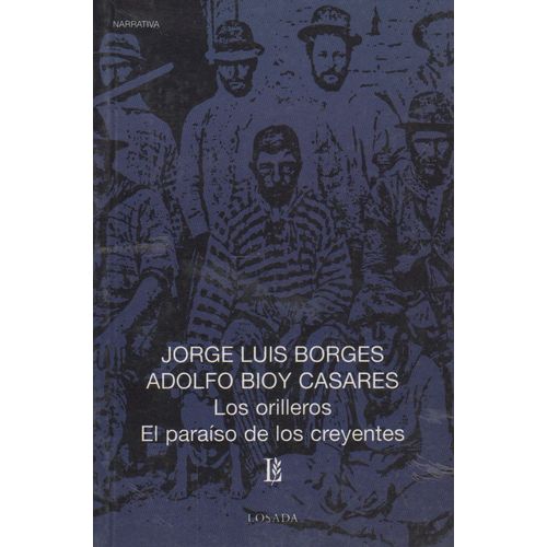 LOS ORILLEROS - EL PARAISO DE LOS CREYENTES - BORGES Y BIOY