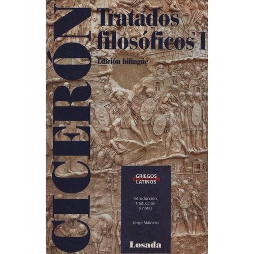 TRATADOS FILOSOFICOS I (BILINGUE) GRIEGOS Y LATINOS - CICERO