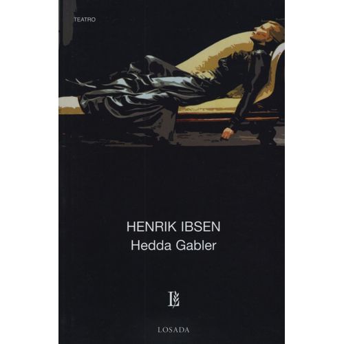 HEDDA GABLER  - HENRIK IBSEN - LOSADA