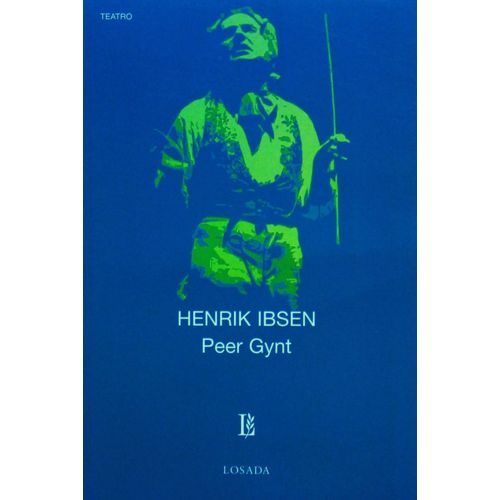 PEER GYNT - HENRIK IBSEN PEER GYNT - HENRIK IBSEN