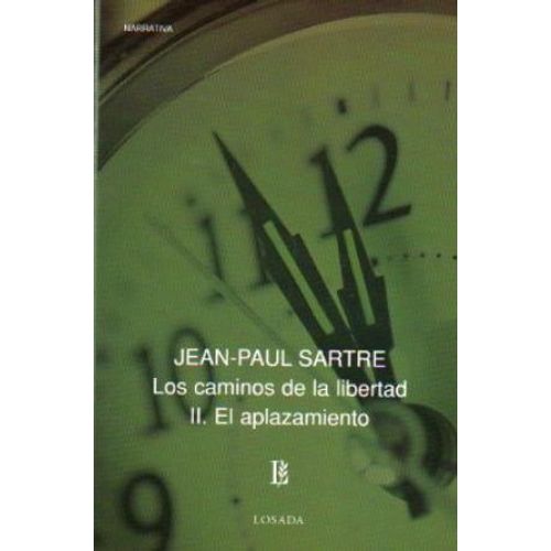 EL APLAZAMIENTO - LOS CAMINOS DE LA LIBERTAD I I - SARTRE