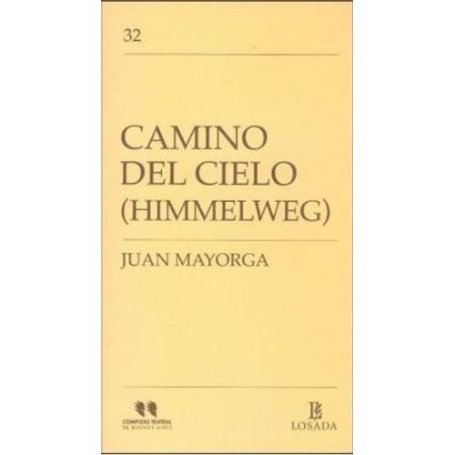 CAMINO DEL CIELO (COMPLEJO TEATRAL BS.AS.) - JUAN MAYORGA