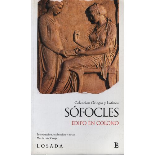 EDIPO EN COLONO - SOFOCLES - COLECCION GRIEGOS Y LATINOS - L