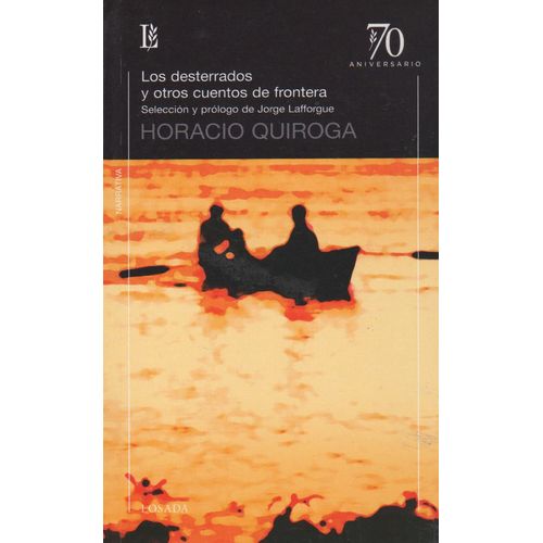 DESTERRADOS Y OTROS CUENTOS DE FRONTERA - 70 ANIVERSARIO