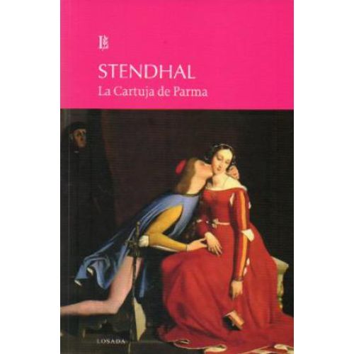 LA CARTUJA DE PARMA - STENDHAL GRANDES CLASICOS