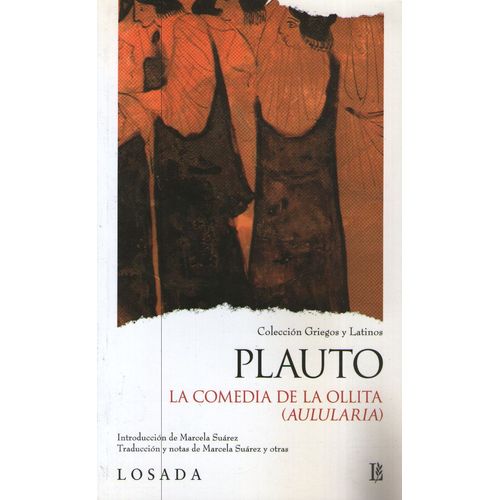 LA COMEDIA DE LA OLLITA - GRIEGOS Y LATINOS (TEATRO CLASICO)