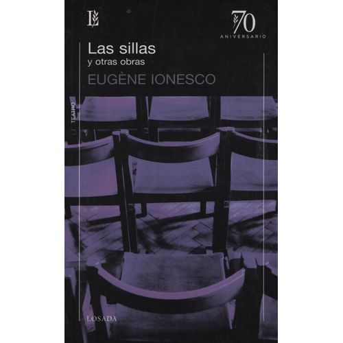 LIBRO LAS SILLAS Y OTRAS OBRAS - EUGENE IONESCO - LOSADA
