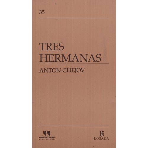 LIBRO TRES HERMANAS (COMPLEJO TEATRAL BS AS ) - ANTON CHEJOV