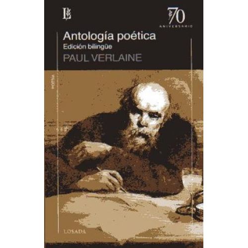 ANTOLOGIA POETICA ( EDICION BILINGUE) - PAUL VERLAINE