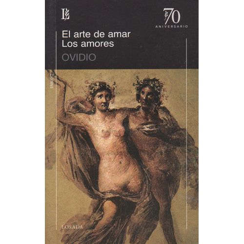 EL ARTE DE AMAR  / LOS AMORES - 70 ANIVERSARIO - LOSADA