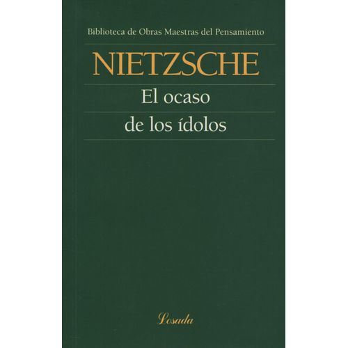 LIBRO EL OCASO DE LOS IDOLOS - FRIEDRICH NIETZSCHE