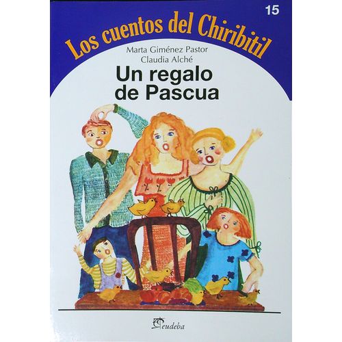 UN REGALO DE PASCUA - LOS CUENTOS DEL CHIRIBITIL 15 UN REGALO DE PASCUA - LOS CUENTOS DEL CHIRIBITIL 15