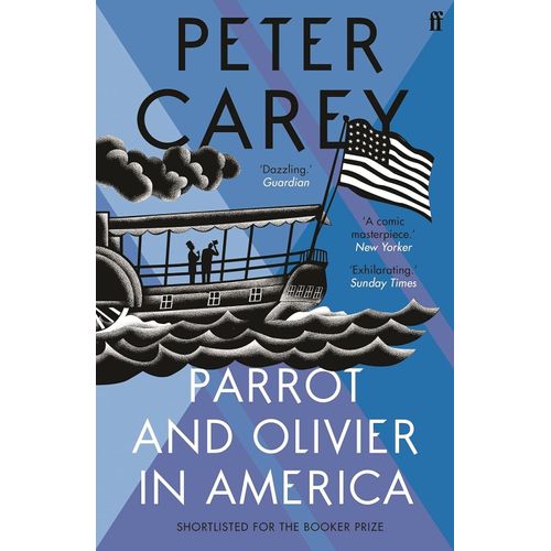 PARROT AND OLIVIER AMERICA - PETER CAREY