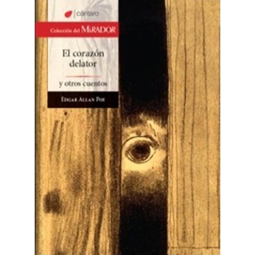 EL CORAZON DELATOR Y OTROS CUENTOS - DEL MIRADOR - E. A. POE