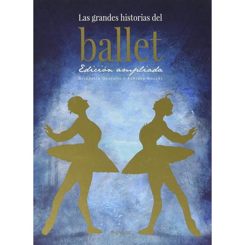 LAS GRANDES HISTORIAS DEL BALLET - QUARELLO - BOCCHI