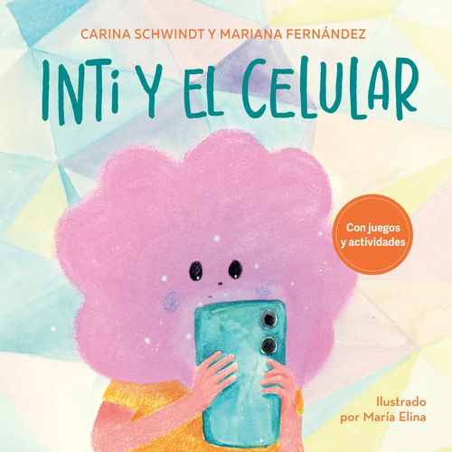 INTI Y EL CELULAR - CON JUEGOS Y ACTIVIDADES