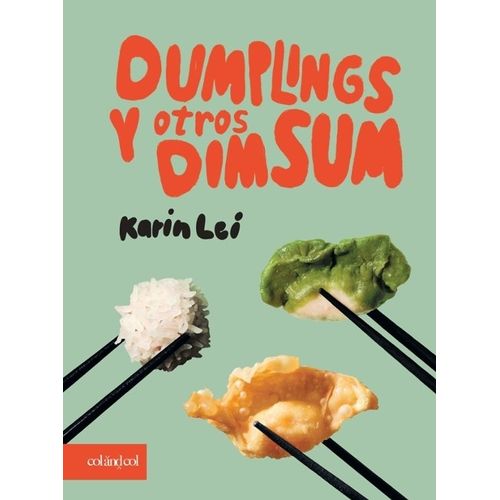 DUMPLINGS Y OTROS DIM SUM - KARIN LEI