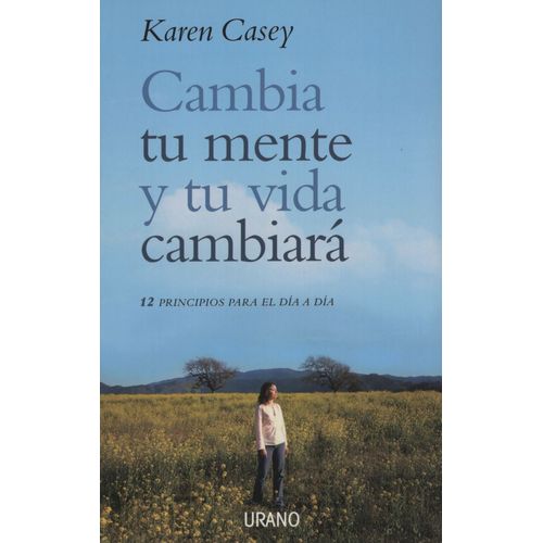 CAMBIA TU MENTE Y TU VIDA CAMBIARA