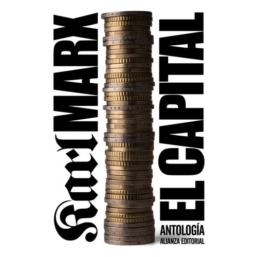 EL CAPITAL - ANTOLOGIA - KARL MARX
