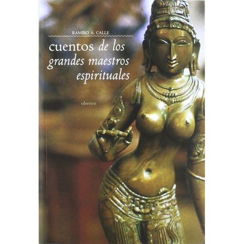 CUENTOS DE LOS GRANDES MAESTROS ESPIRITUALES - RAMIRO CALLE
