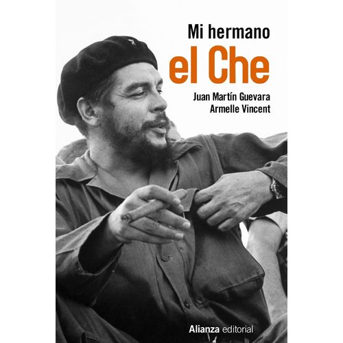 MI HERMANO EL CHE - JUAN MARTIN GUEVARA