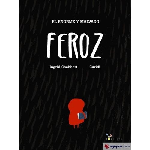 EL ENORME Y MALVADO FEROZ - INGRID CHABBERT EL ENORME Y MALVADO FEROZ - INGRID CHABBERT