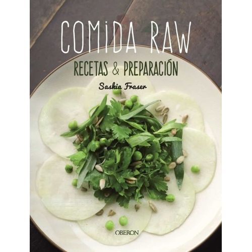 COMIDA RAW RECETAS Y PREPARACION - SASKIA FRASER